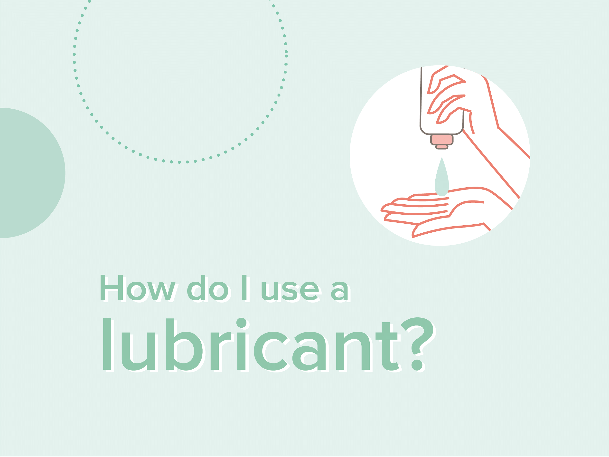 Using lubrication
