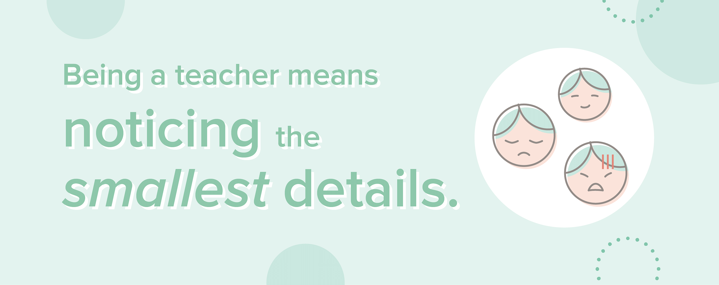 Teacher's notice everything about students