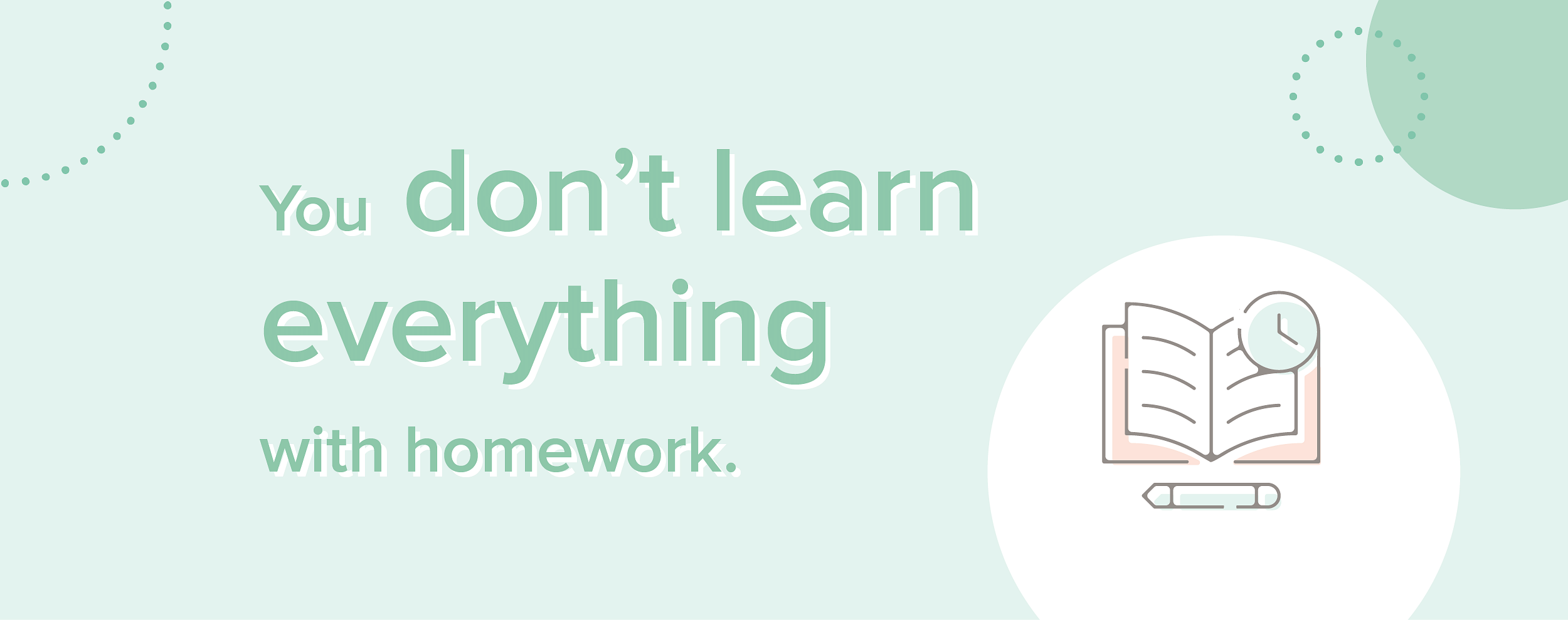 Homework is not enough